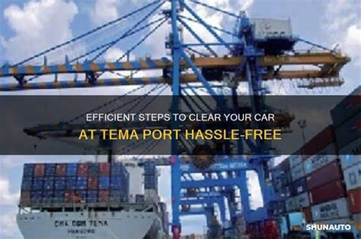 How do I clear my car at Tema port?